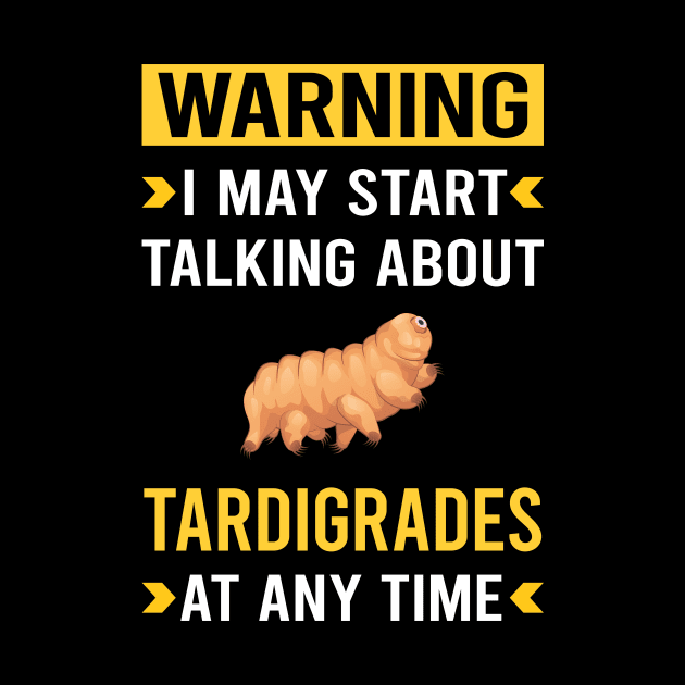 Warning Tardigrade Tardigrades Tardigrada Water Bear Bears Waterbear Moss Piglet Piglets by Bourguignon Aror