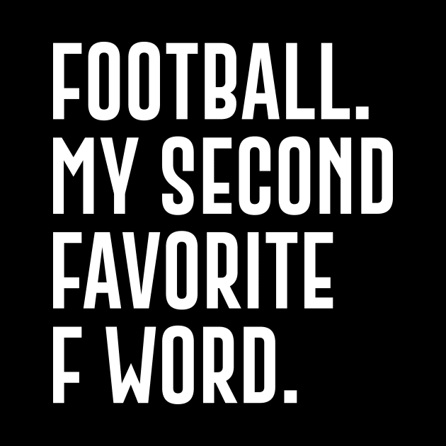 Football My Second Favorite F Word by amalya