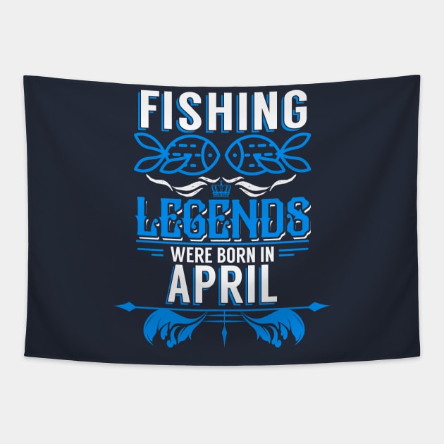 Fishing Legends Were Born In April Tapestry by phughes1980