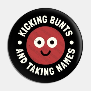 Kicking Bunts and Taking Names - Kickball Player Pin