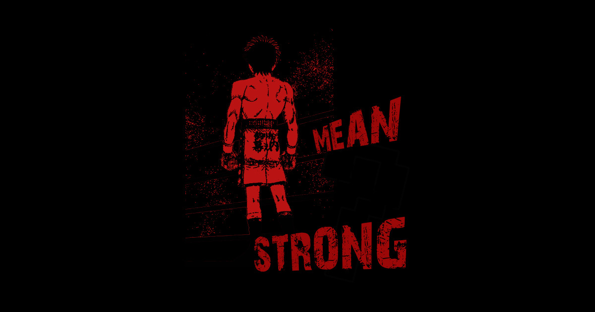 Ippo the boxer What does it mean to be strong? Ippo Makunouchi