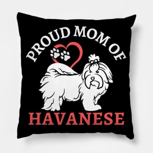 Mom of Havanese Life is better with my dogs Dogs I love all the dogs Pillow