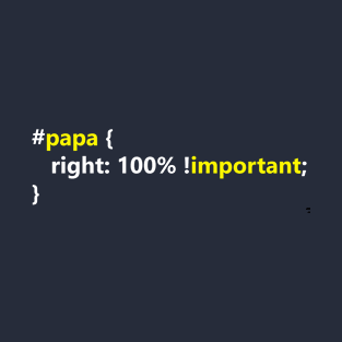 papa right: 100% !important T-Shirt