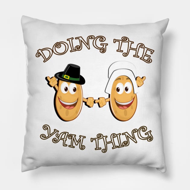 Thanksgiving Sweet Potato Funny Yam Quote for Matching Family or Couple Gifts Pillow by tamdevo1