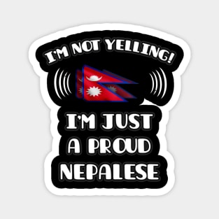 I'm Not Yelling I'm A Proud Nepalese - Gift for Nepalese With Roots From Nepal Magnet