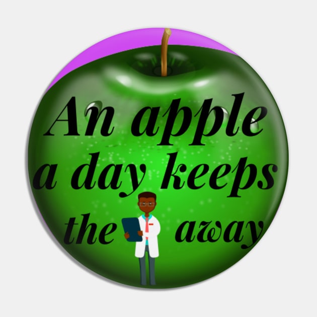 An Apple A Day Keeps The Doctor Away Pin by Artistic Design