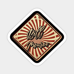 Bill Monroe vintage design on top Magnet