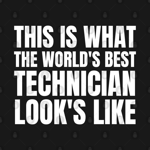 This is what The World's Best Technician Look's Like by HobbyAndArt