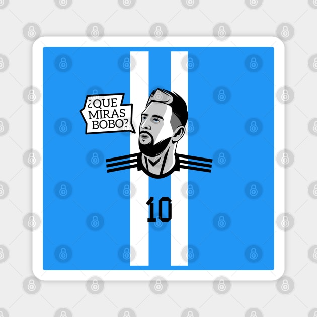 Que Miras Bobo - Messi #10 - ARG 22 Football Magnet by LanaIllust