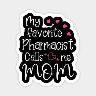 My favorite Pharmacist calls me mom, Magnet