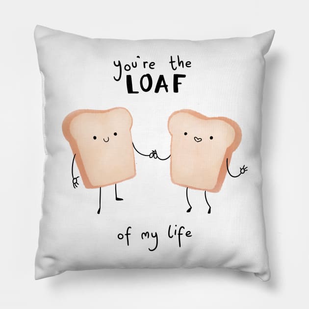 Loaf Of My Life Pillow by Abbilaura