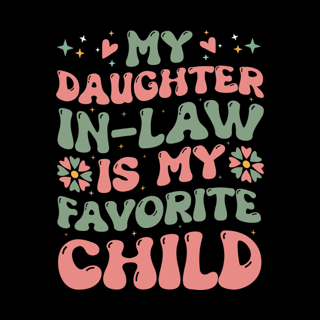 my daughter in law is my favorite child by Giftyshoop