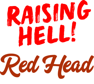 Raising Hell Like Only A Redhead Can Magnet