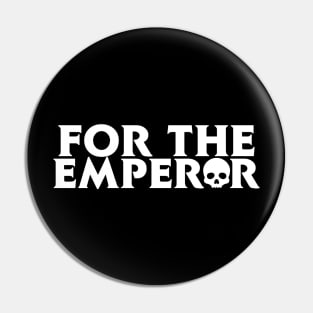 For The Emperor Print Pin