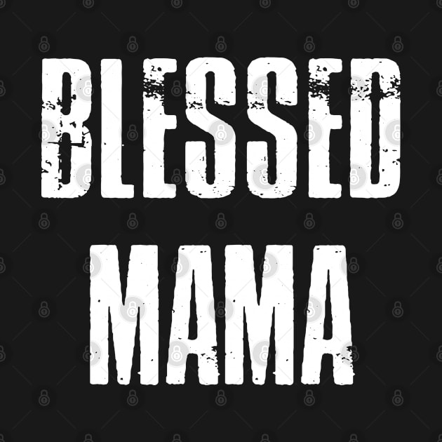 Blessed Mama T shirt Mother Moms Mommy Grandma Women Gifts by designready4you