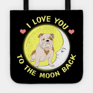 I Love You To The Moon And Back Bulldog Tote