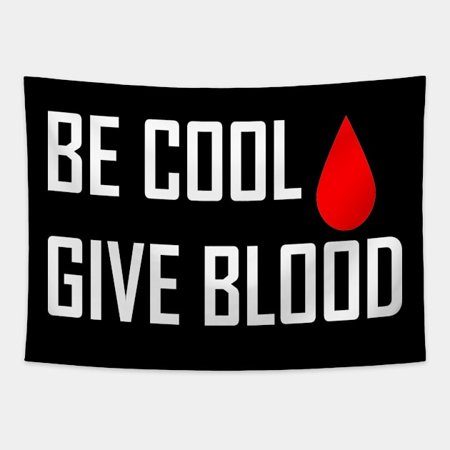 Be Cool Give Blood Tapestry by magicofword