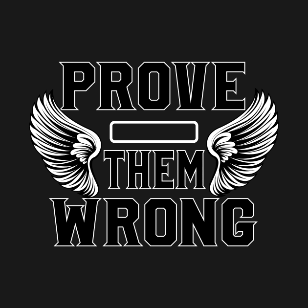 Prove them  wrong tee design birthday gift graphic by TeeSeller07