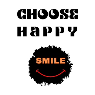 Choose happy smile printed - promote smile T-Shirt