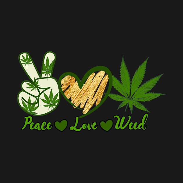 Peace Love Weed Marijuana Marry Jane Smoking Pot Cannabis by SpacemanTees