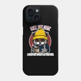 Drink Some Coffee Phone Case