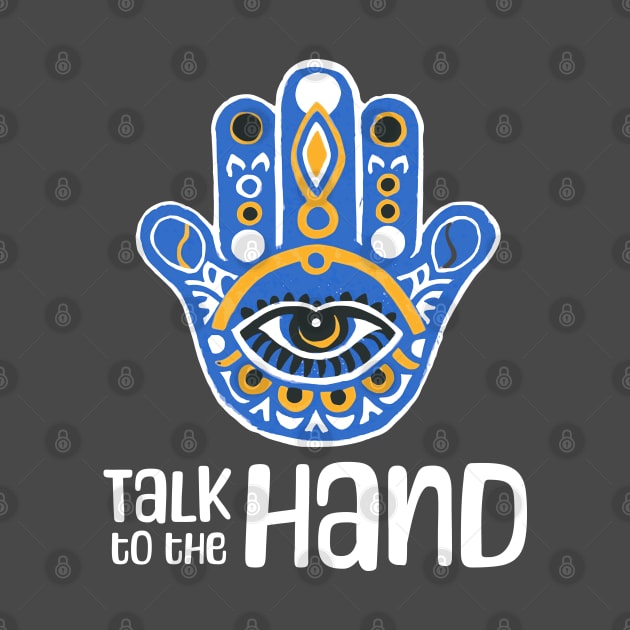 Talk to the Hand (Hamsa Art) by Mey Designs