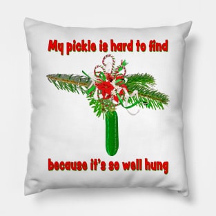 My Pickle Is Hard To Find Pillow