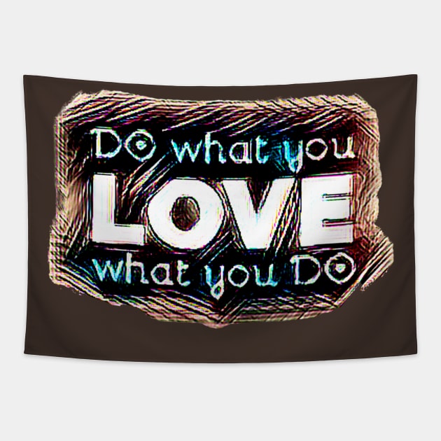 DO what you LOVE what you DO Tapestry by PersianFMts