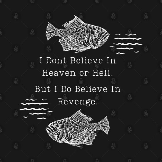 I Believe In Revenge by LylaLace Studio