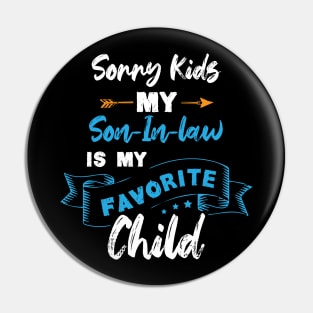 My Son In Law Is My Favorite Child Funny Family Humor Retro Pin