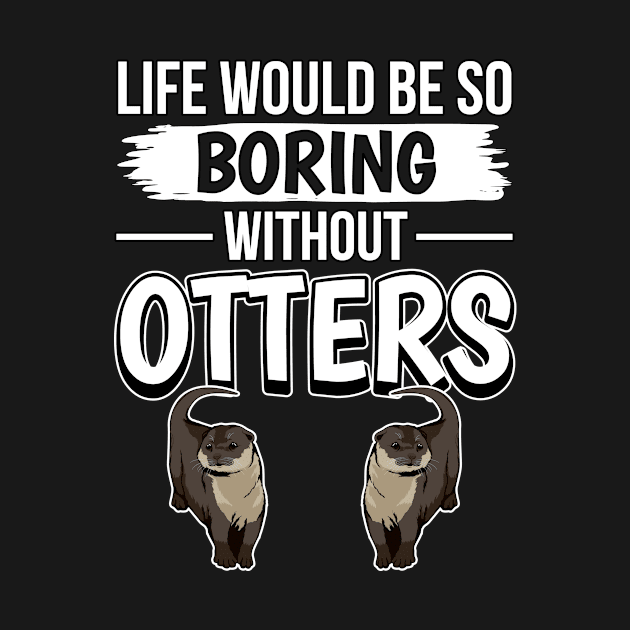 Sea Otter Life Would Be So Boring Without Otters by TheTeeBee