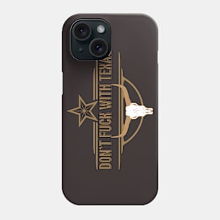 Don't Fuck with Texas Phone Case