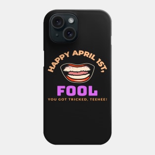 Happy April 1st, Fool Phone Case