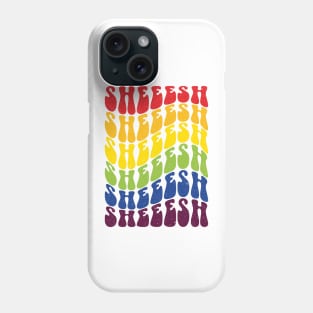 Sheesh rainbow Phone Case