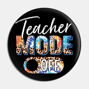 Teacher Mode Off Happy Last Day Of School Summer Break Funny Pin