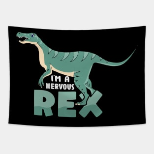 I am a nervous rex Tapestry