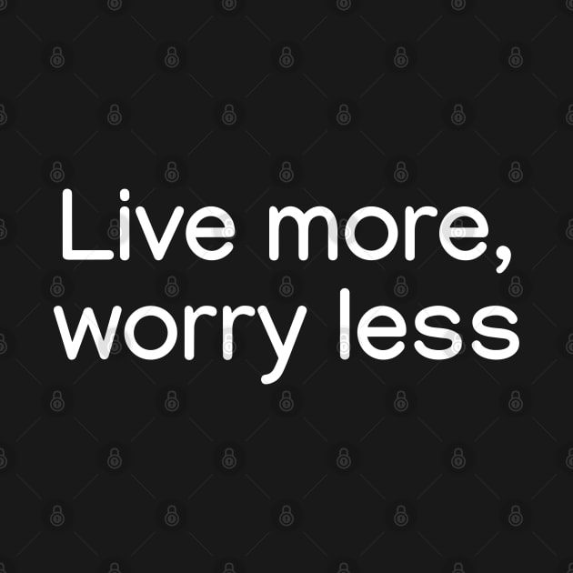 Live more, worry less. White by sapphire seaside studio