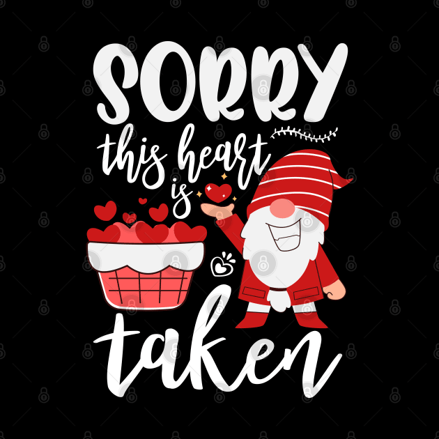 Sorry This Heart Is Taken Funny Gnome Valentines Day Hearts by alcoshirts