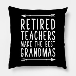 Retired teachers make the best grandmas Pillow