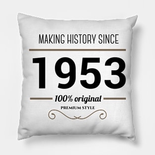 Making history since 1953 Pillow