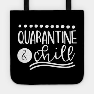 QUARANTINE & CHILL funny saying quote gift Tote