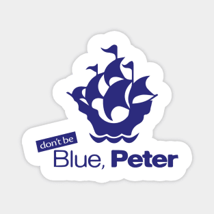 (Don't Be) Blue, Peter Magnet