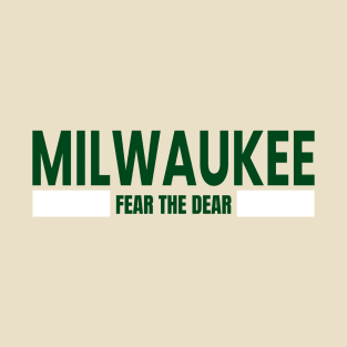 milwaukee fear the dear and strip T-Shirt