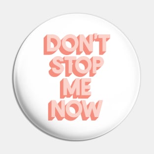 Don't Stop Me Now Pin