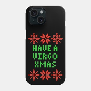 Have A Virgo XMAS - Astrology Zodiac SIgn Phone Case