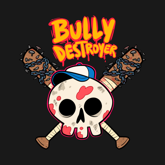 Bully destroyer by yonsoncb