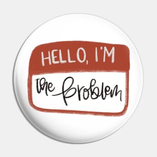 Hello, I'm The Problem Pin