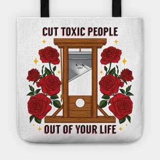 Cut Toxic People Out Of Your Life Tote