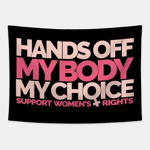 Hands Off My Body My Choice Tapestry by Jitterfly