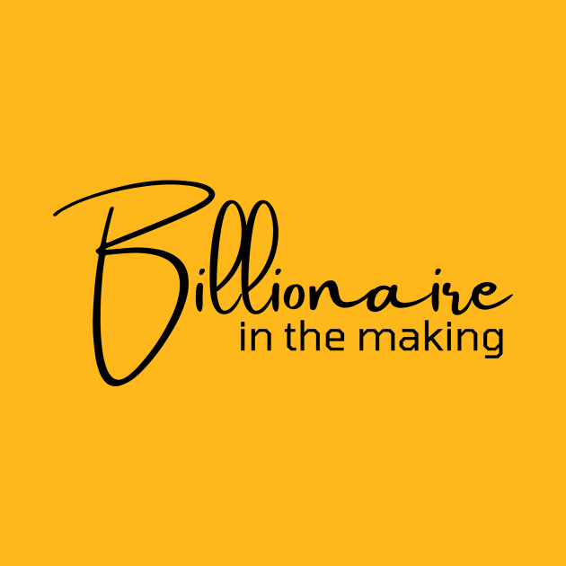 Billionaire in the making by Leap Arts